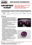 HKS SLIDE CAM PULLEY B6/BP